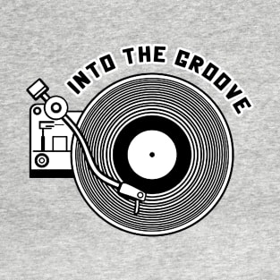 Into The Groove - Turntable T-Shirt